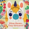 Little Faces: Slow Down, Tiny Unicorn! cover