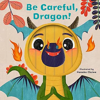 Little Faces: Be Careful, Dragon! cover