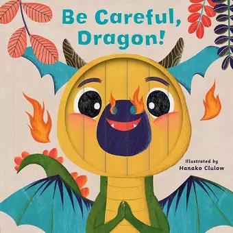 Little Faces: Be Careful, Dragon! cover