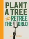 Plant a Tree and Retree the World cover