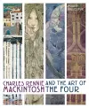 Charles Rennie Mackintosh and the Art of the Four cover