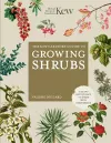 The Kew Gardener's Guide to Growing Shrubs cover
