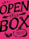 Open This Box And Make Some Art cover