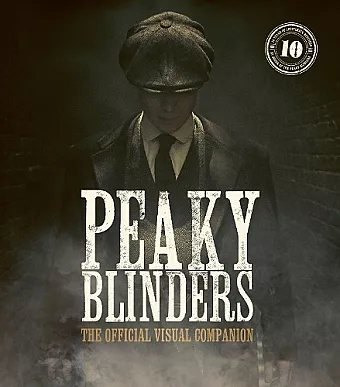 Peaky Blinders: The Official Visual Companion cover