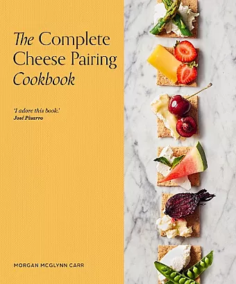 The Complete Cheese Pairing Cookbook cover