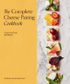 The Complete Cheese Pairing Cookbook cover