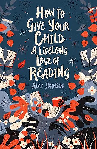 How To Give Your Child A Lifelong Love Of Reading cover