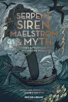 Serpent, Siren, Maelstrom & Myth cover