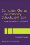 Curriculum Change in Secondary Schools, 1957-2004 cover