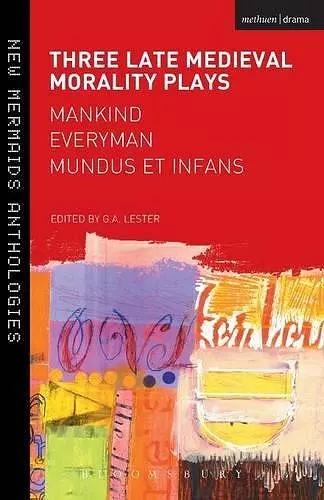 Three Late Medieval Morality Plays: Everyman, Mankind and Mundus et Infans cover