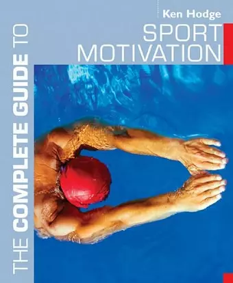 The Complete Guide to Sport Motivation cover