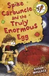 Spike Carbuncle and the Truly Enormous Egg cover