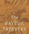 The Bayeux Tapestry: Collector’s Edition cover
