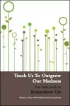 Teach Us to Outgrow Our Madness cover
