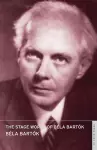 The Stage Works of Bela Bartok cover