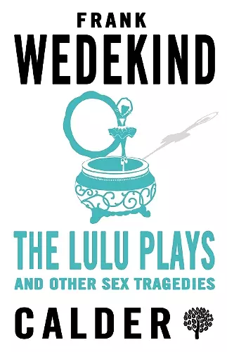 The Lulu Plays and Other Sex Tragedies cover