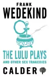 The Lulu Plays and Other Sex Tragedies cover