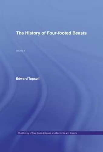 The History of Four-Footed Beasts and Serpents and Insects cover