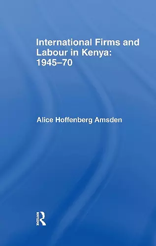 International Firms and Labour in Kenya 1945-1970 cover