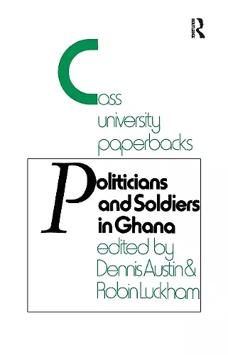 Politicians and Soldiers in Ghana 1966-1972 cover