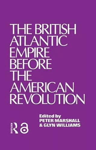 The British Atlantic Empire Before the American Revolution cover