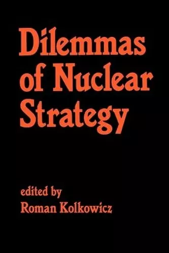 Dilemmas of Nuclear Strategy cover