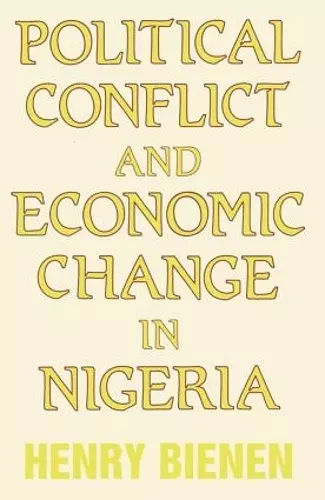 Political Conflict and Economic Change in Nigeria cover