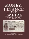 Money, Finance, and Empire, 1790-1960 cover