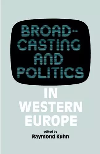 Broadcasting and Politics in Western Europe cover