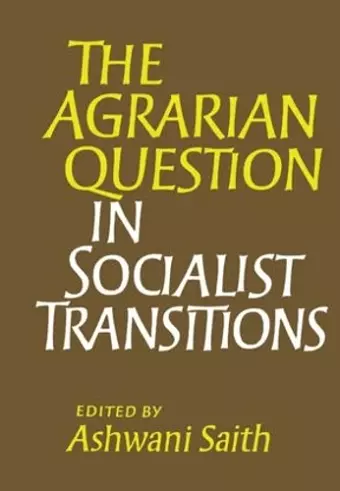 The Agrarian Question in Socialist Transitions cover