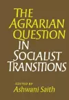 The Agrarian Question in Socialist Transitions cover