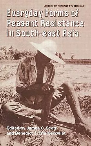 Everyday Forms of Peasant Resistance in South-East Asia cover