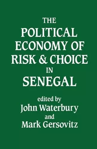 The Political Economy of Risk and Choice in Senegal cover