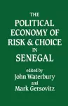 The Political Economy of Risk and Choice in Senegal cover