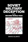 Soviet Military Deception in the Second World War cover