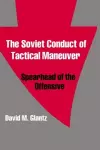 The Soviet Conduct of Tactical Maneuver cover