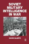 Soviet Military Intelligence in War cover