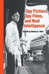 Spy Fiction, Spy Films and Real Intelligence cover