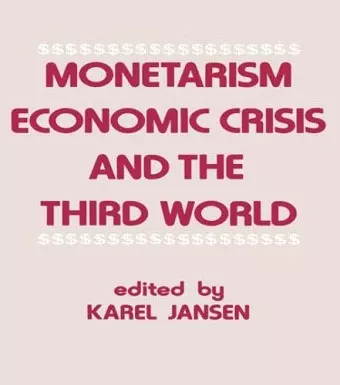 Monetarism, Economic Crisis and the Third World cover