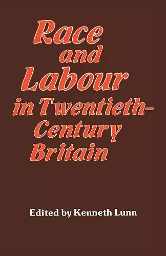 Race and Labour in Twentieth-Century Britain cover