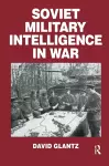 Soviet Military Intelligence in War cover