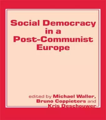 Social Democracy in a Post-communist Europe cover