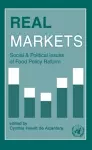 Real Markets: Social and Political Issues of Food Policy Reform cover