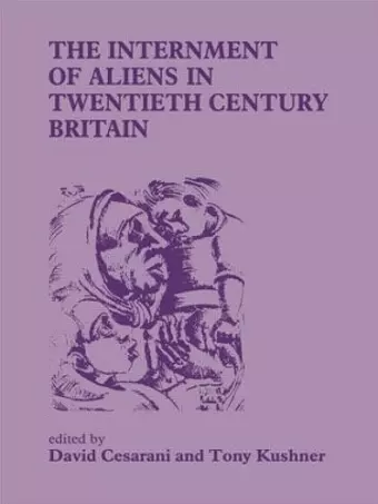 The Internment of Aliens in Twentieth Century Britain cover