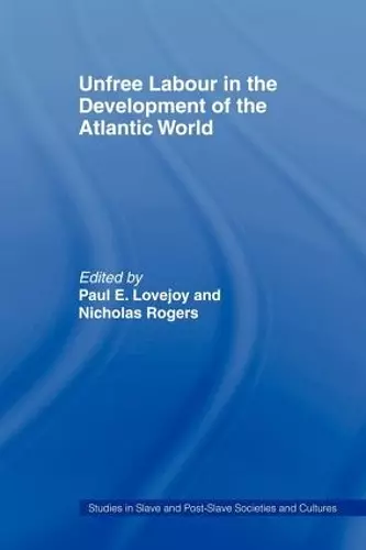 Unfree Labour in the Development of the Atlantic World cover