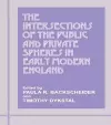 The Intersections of the Public and Private Spheres in Early Modern England cover