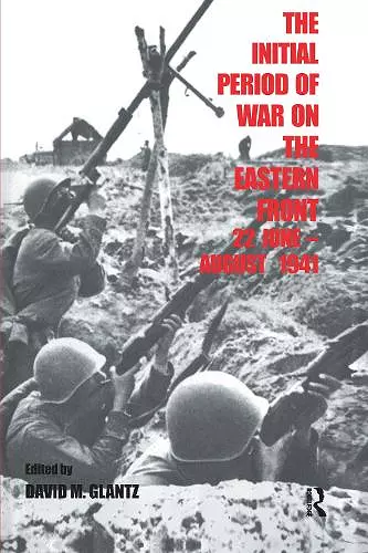 The Initial Period of War on the Eastern Front, 22 June - August 1941 cover