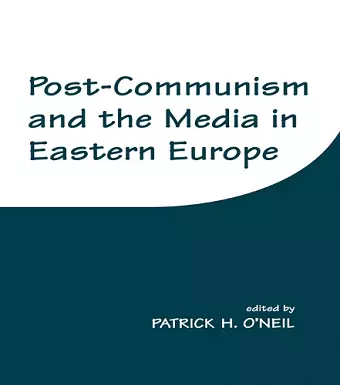 Post-Communism and the Media in Eastern Europe cover