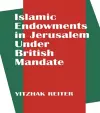 Islamic Endowments in Jerusalem Under British Mandate cover