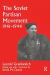 The Soviet Partisan Movement, 1941-1944 cover